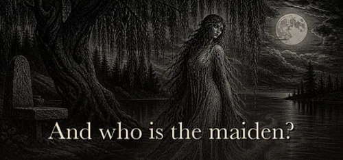 And who is the maiden?
