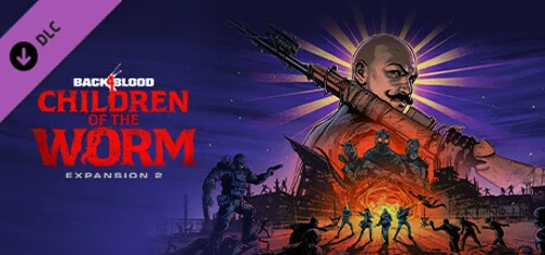 Back 4 Blood - Expansion 2: Children of the Worm