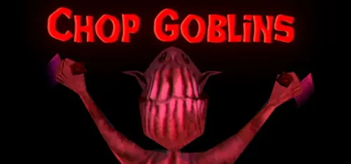 Chop Goblins