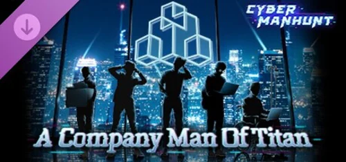 Cyber Manhunt - A Company Man of Titan
