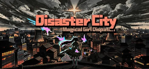 Disaster City: Magical Girl Dispatch