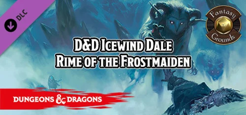 Fantasy Grounds - D&D Icewind Dale Rime of the Frostmaiden