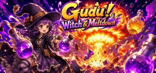 Gudu! Witch & Meltdown