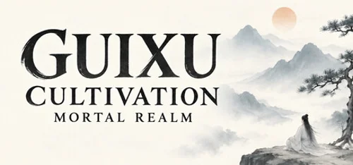 Guixu Cultivation: Mortal Realm