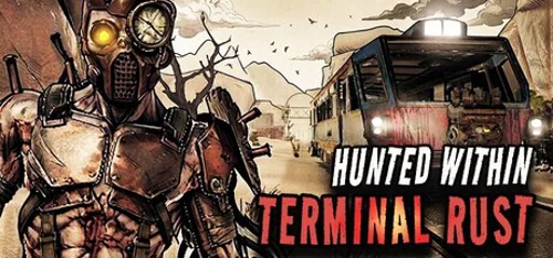 Hunted Within: Terminal Rust
