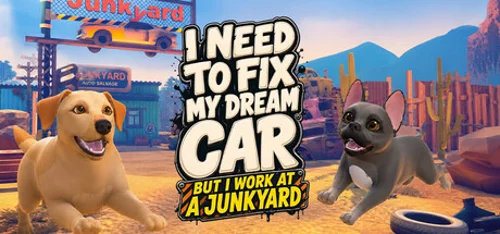 I Need to Fix My Dream Car (But I Work at a Junkyard)