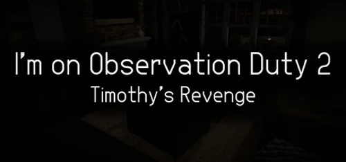 I'm on Observation Duty 2