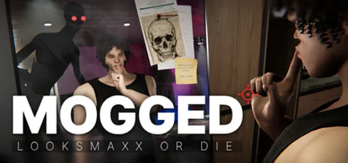 MOGGED: Looksmaxx or Die