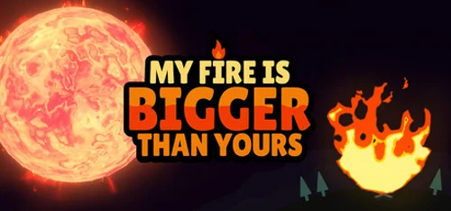 My Fire Is Bigger Than Yours