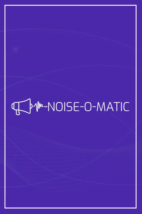 Noise-o-matic