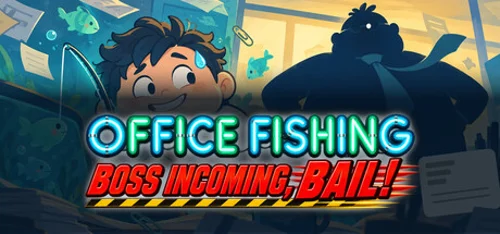 Office Fishing: Boss Incoming, Bail!