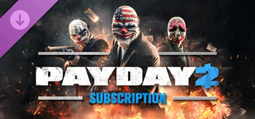 PAYDAY 2: Subscription