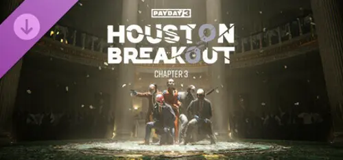 PAYDAY 3: Chapter 3 - Houston Breakout