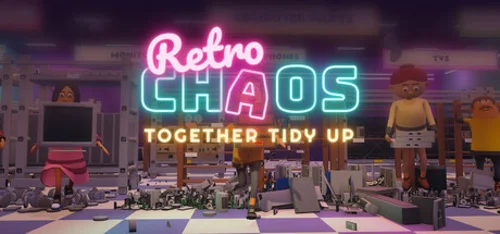 Retro Chaos: Together Tidy Up