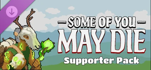 Some of You May Die - Supporter Pack