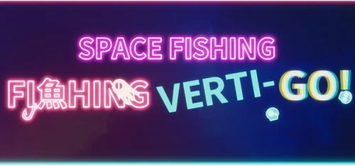 Space Fishing: Verti-Go!