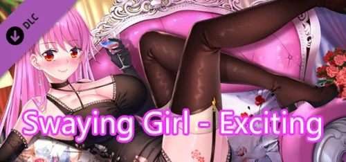 Swaying Girl - Exciting