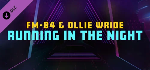Synth Riders - FM-84 & Ollie Wride - "Running in the Night"