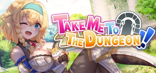 Take Me To The Dungeon!!