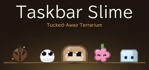 Taskbar Slime: Tucked-Away Terrarium