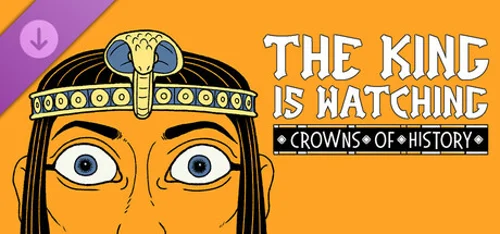 The King is Watching: Crowns of History