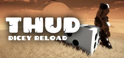 THUD: Dicey Reload