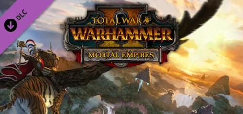 Total War: WARHAMMER II - Mortal Empires