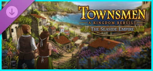 Townsmen - A Kingdom Rebuilt: The Seaside Empire