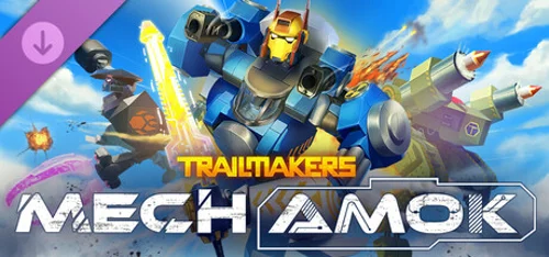 Trailmakers - Mech Amok