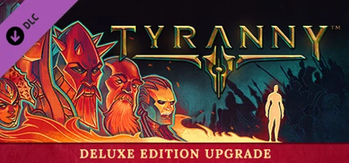 Tyranny - Deluxe Edition Upgrade Pack