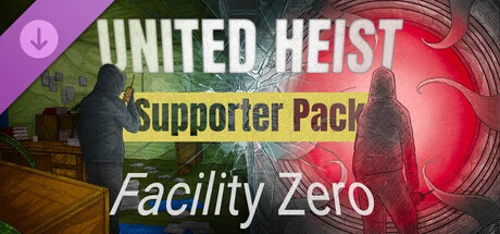 United Heist: Facility Zero - Supporter Pack