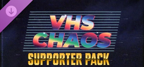 VHS Chaos - Supporter Pack