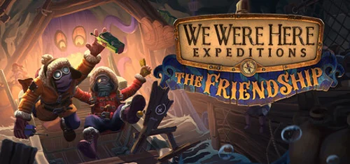 We Were Here Expeditions: The FriendShip - Você deve comprar agora ou esperar? Análise de decisão de compra