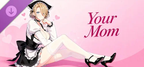 Your Mom's DLC