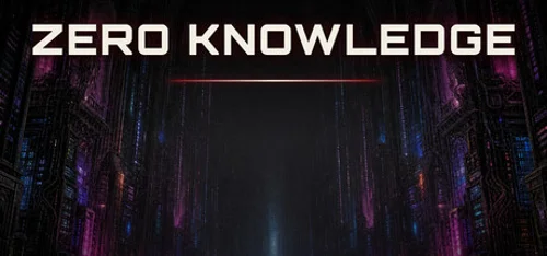 ZERO KNOWLEDGE